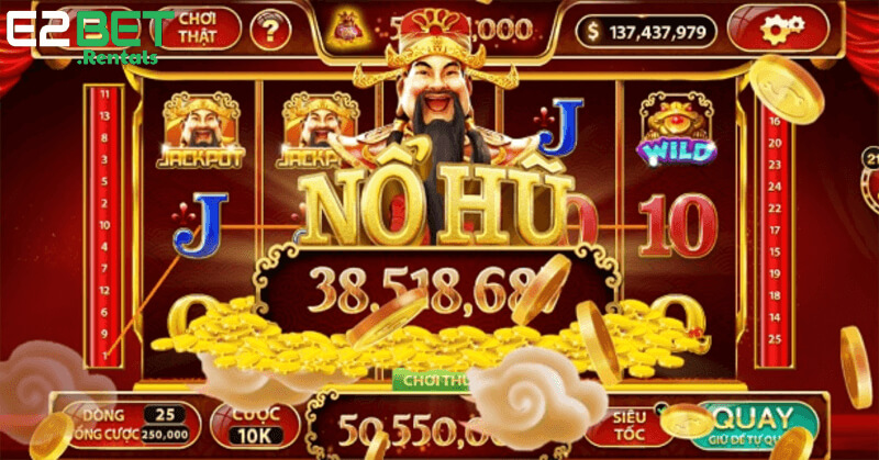 Nổ Hũ E2bet - Chơi Nohu đổi thưởng Online Uy Tín #1