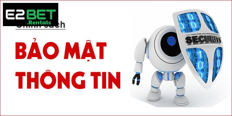 Chính sách bảo mật được xây dựng nhằm đảm bảo an toàn tuyệt đối